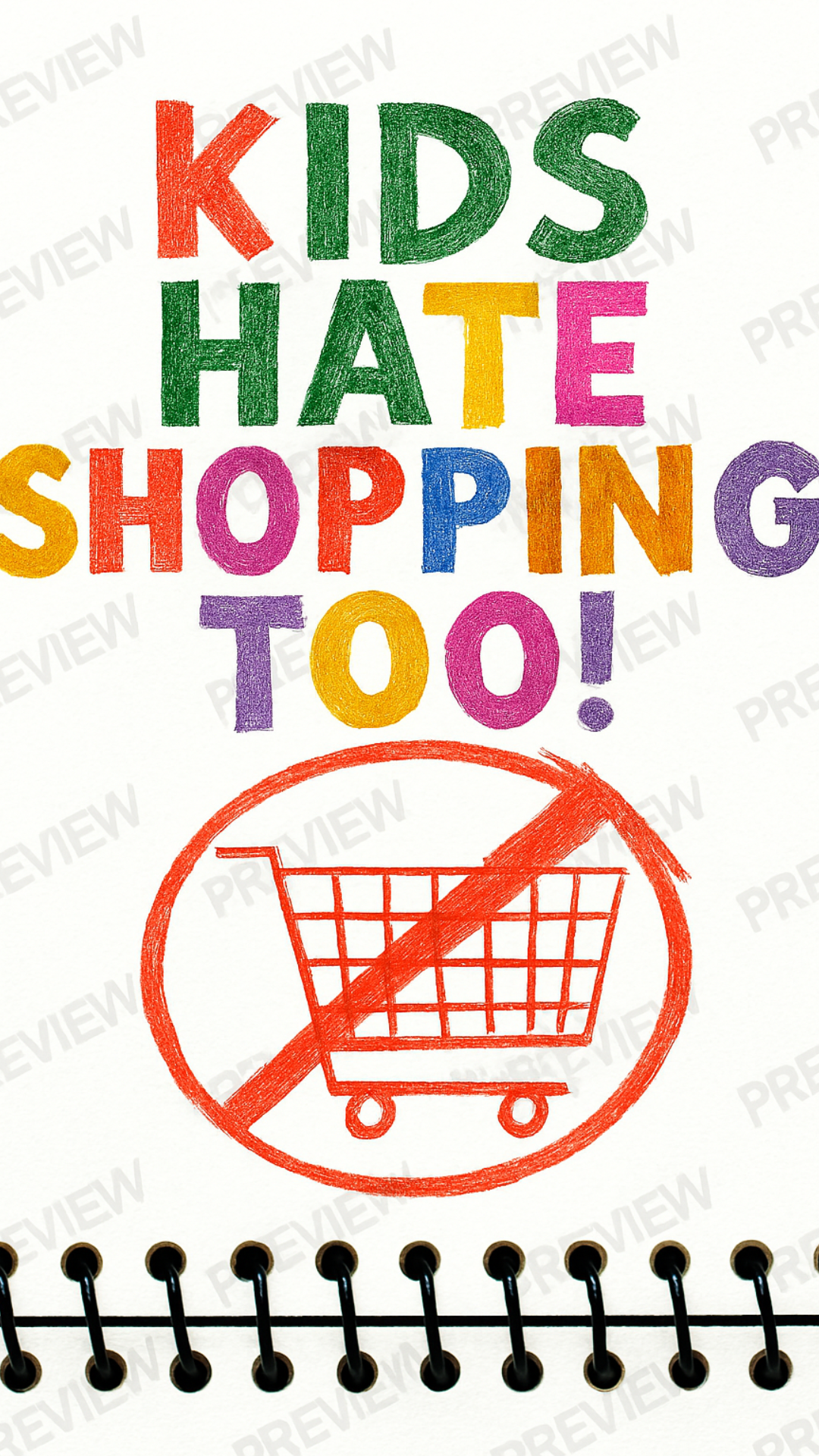 Notebook cover with colorful text 'KIDS HATE SHOPPING TOO!' and a crossed-out shopping cart symbol on a white background.