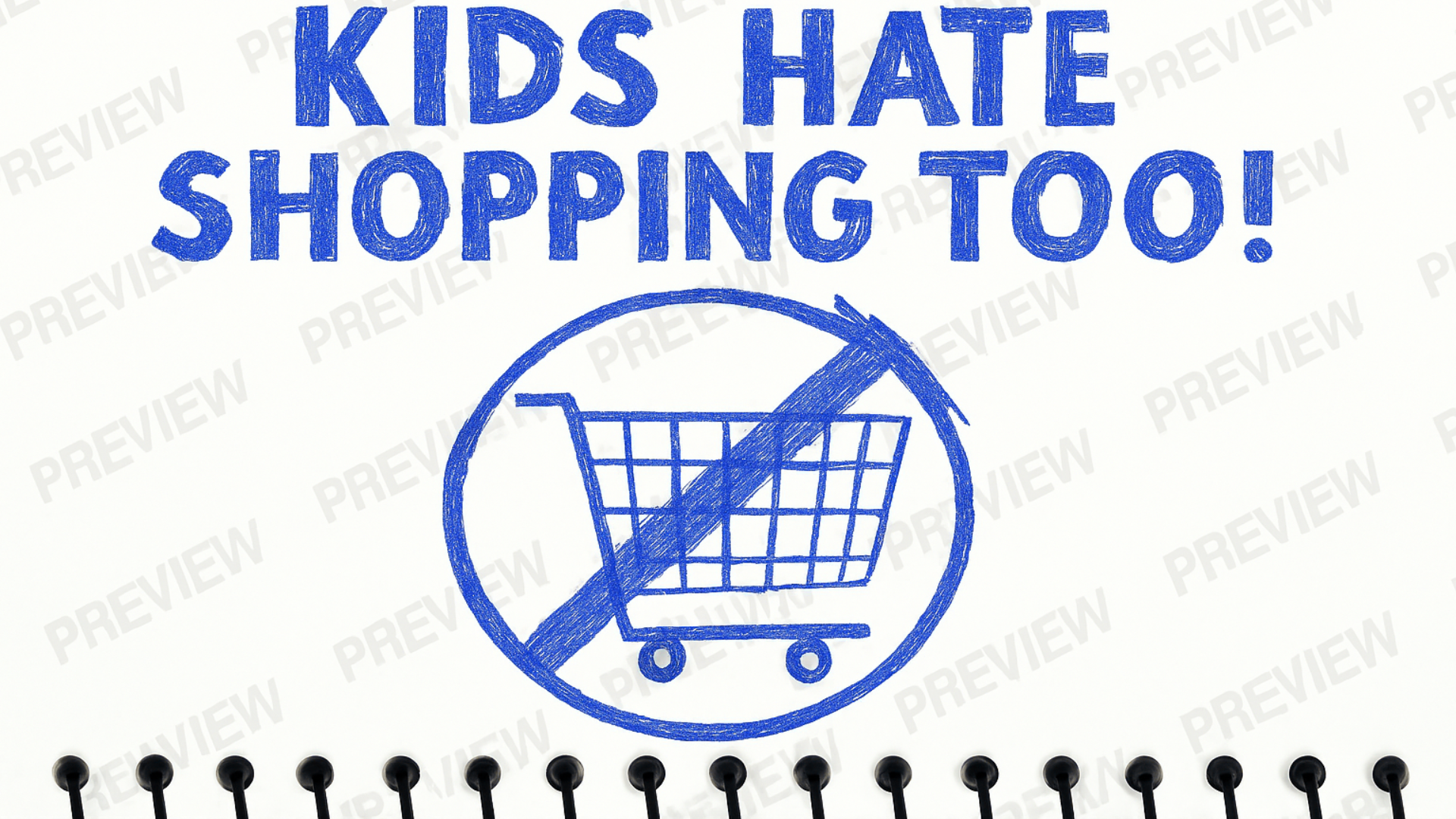 Cartoon shopping cart with a line through it and text 'KIDS HATE SHOPPING TOO!' on a white background.