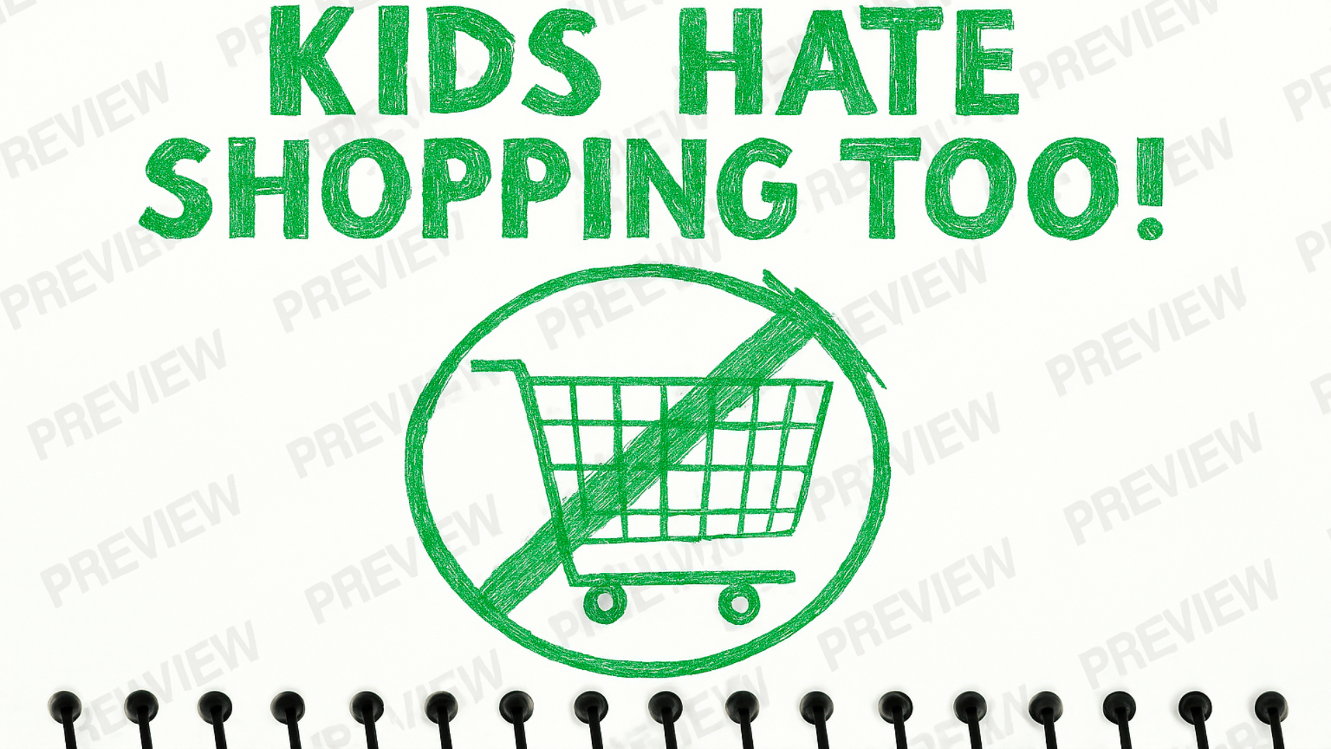 Notebook with 'Kids Hate Shopping Too!' text and a crossed-out shopping cart symbol.
