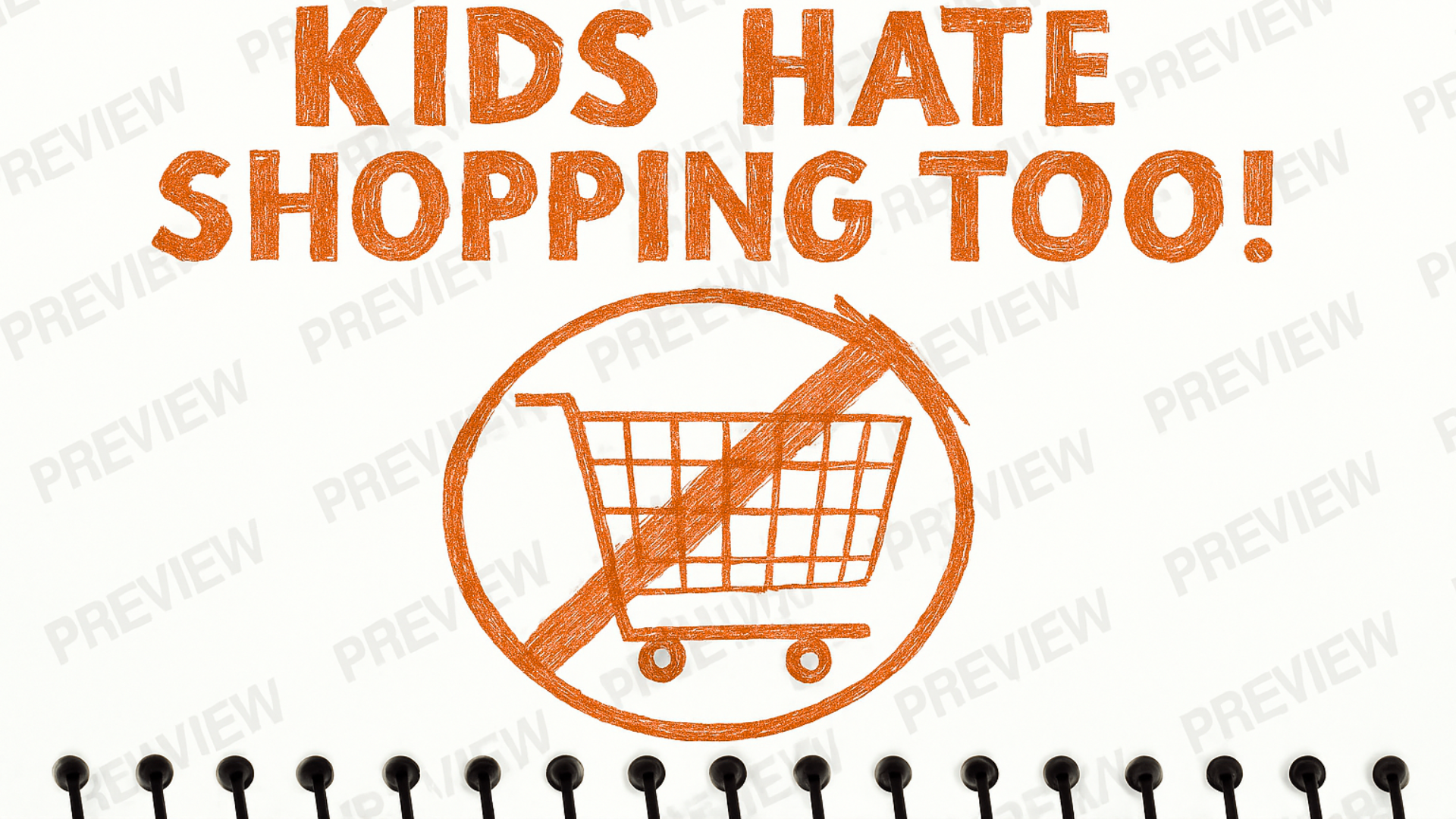 Notebook with 'Kids Hate Shopping Too!' text and a crossed-out shopping cart symbol.