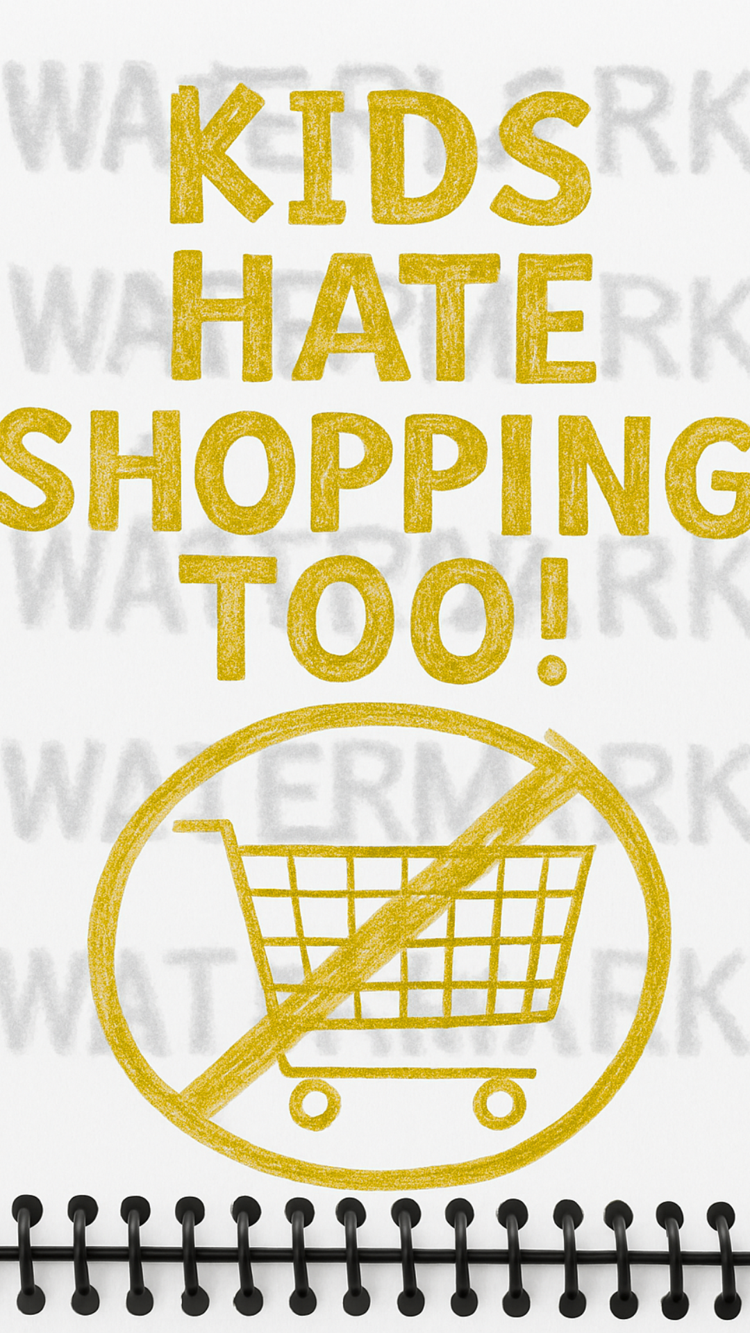 Notebook with yellow text 'KIDS HATE SHOPPING TOO!' and a crossed-out shopping cart symbol on a white background.